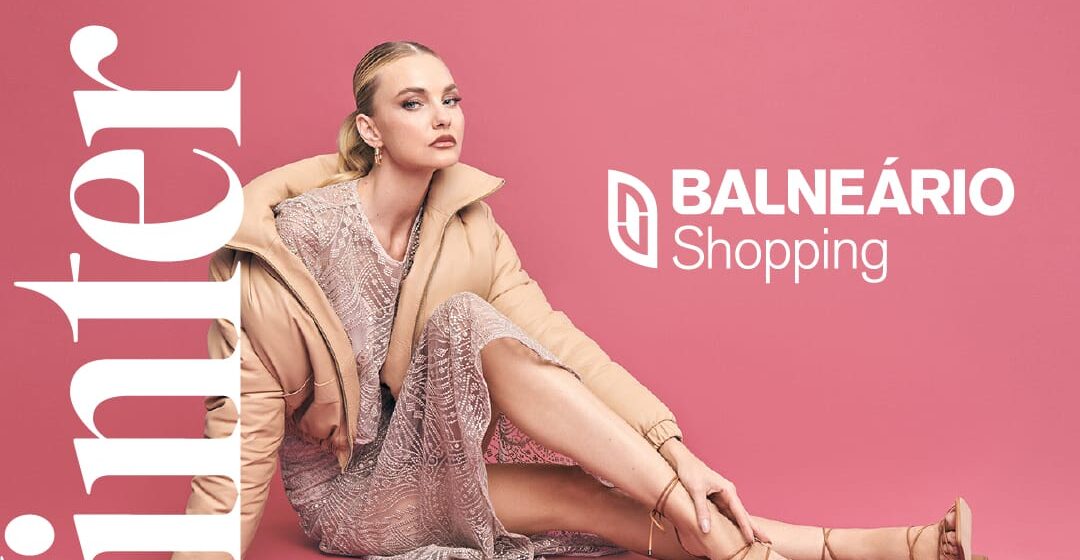 Carol Trentini estrela campanha Winter 2023 do Balneário Shopping