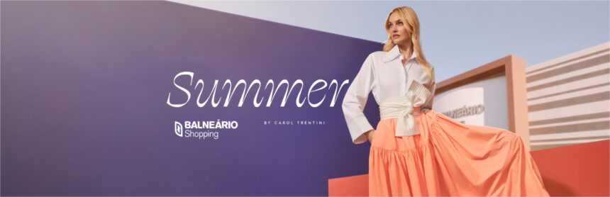 Carol Trentini estrela campanha de verão dos shoppings da Almeida Junior