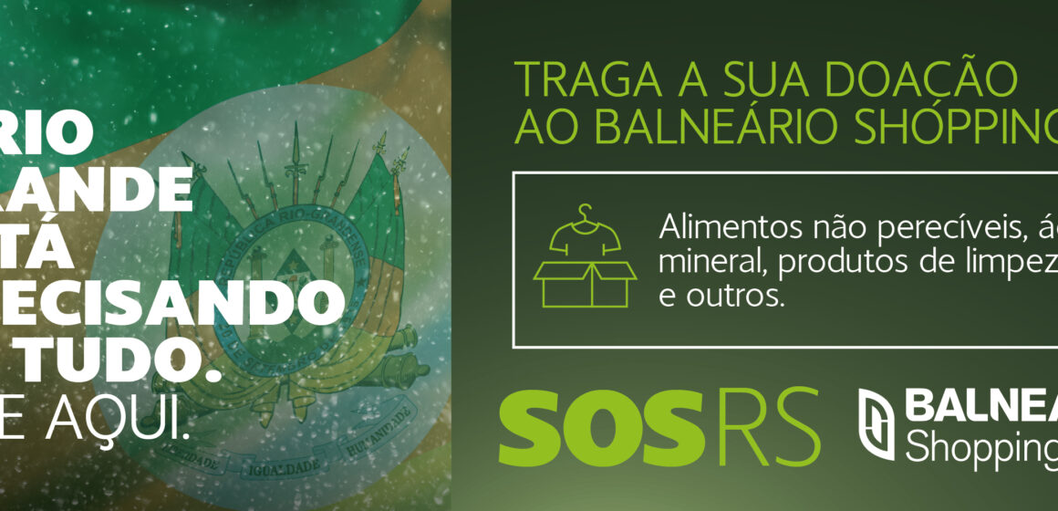 Balneário Shopping se solidariza com as vítimas do Rio Grande do Sul e disponibiliza espaço para receber grande volume de doações 