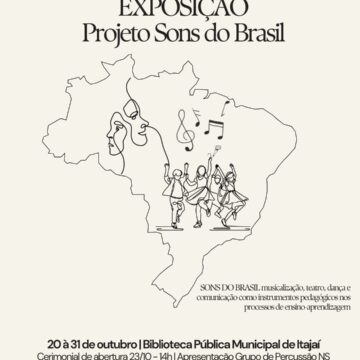 PROARTE DE ITAJAÍ realiza exposição do projeto “Sons do Brasil: musicalização, teatro, dança e comunicação como instrumentos pedagógicos nos processos de ensino aprendizagem”