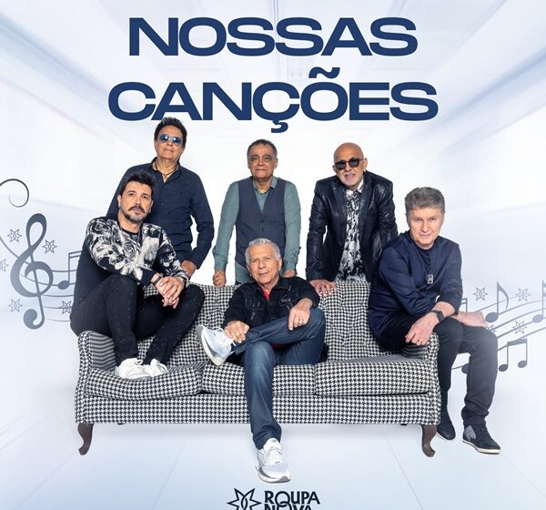 “Nossas Canções”: Novo EP da banda Roupa Nova revela individualidade coletiva em faixas inéditas
